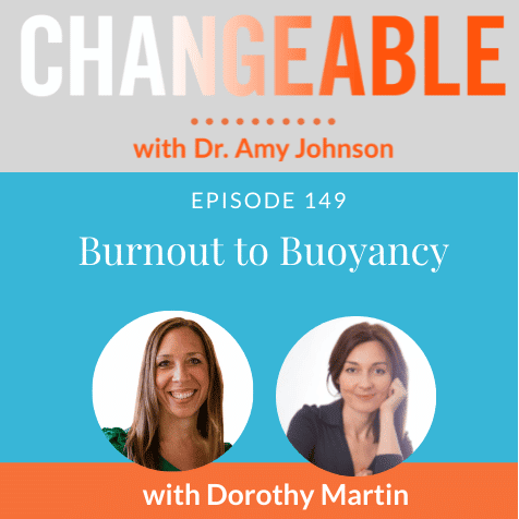 Burnout to Buoyancy with Dorothy Martin