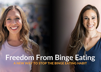 Freedom From Binge Eating A New Way to Stop the Binge Eating Habit